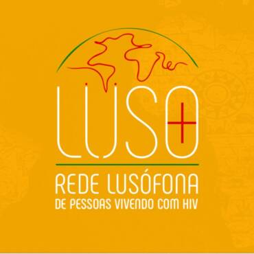 Nasce a LUSO+: Rede Lusófona une países de língua portuguesa na luta contra o HIV/aids